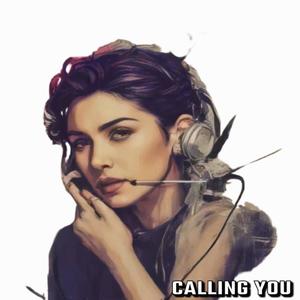 CALLING YOU