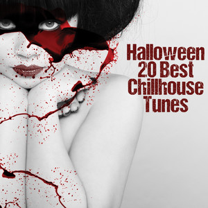 Halloween 20 Best Chillhouse Tunes