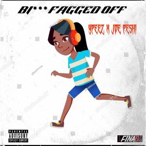 Fagged Off (feat. Ypeez) (Explicit)