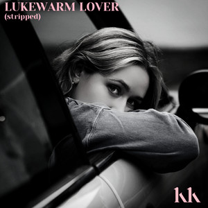 Lukewarm Lover (Stripped) [Explicit]