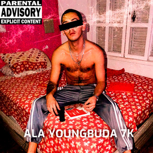 Ala Yungbuda7K (Explicit)