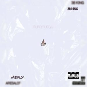 Puro Fuego (feat. 38 king) [Explicit]