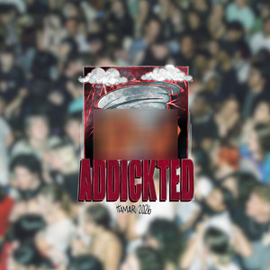 Addickted 2026 (dick anthem) (Explicit)