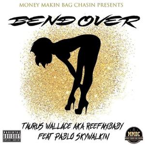 Bend Over (feat. Pablo Skywalkin) (Explicit)