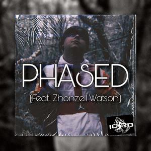 Phased (feat. Zhonzell Watson)