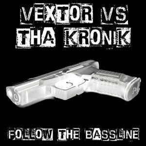 Follow The Bassline (feat. Tha KroniK)