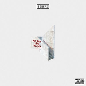 We Run the Block (Explicit)