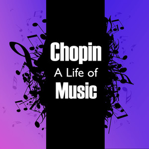 Chopin: A Life of Music