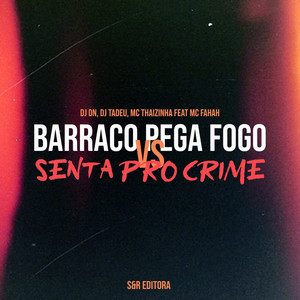 Barraco Pega Fogo Vs Senta pro Crime (feat. MC Fahah) (Explicit)