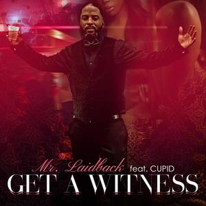 Get a Witness (feat. Cupid & Mr Phat)