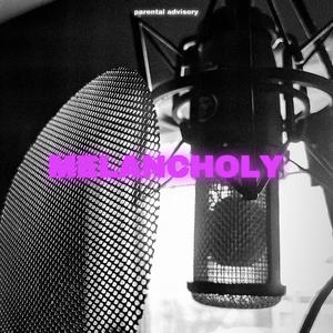 Melancholy (Explicit)