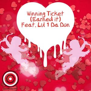 Winning Ticket (Earned it) [feat. Lul 1 da Don] [Explicit]