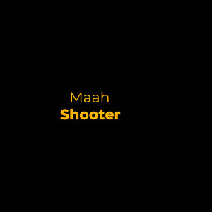 Maah Shooter (Explicit)