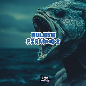 Muleke Piranho 2 (Explicit)