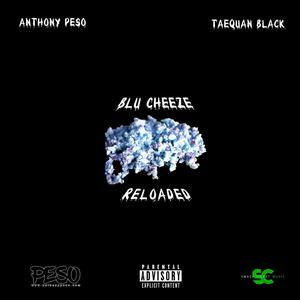 Blu Cheeze Reloaded(feat. Taequan Black) (Explicit)