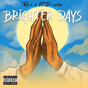 Brighter days (feat. D Cvrter) [Explicit]