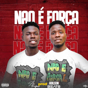 Não É Força (Explicit)