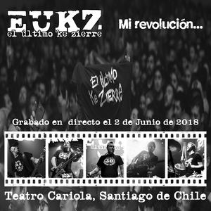 Mi Revolución... (Grabado en Directo el 2 de Junio de 2018, Teatro Cariola, Santiago de Chile)