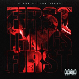 First Things First (Explicit)