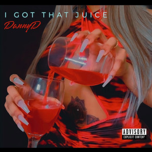 I Got That Juice (Explicit)