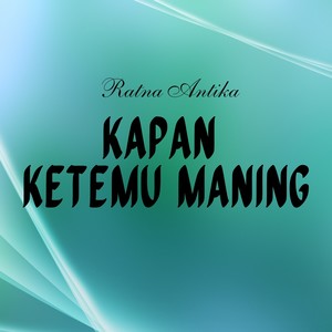 Kapan Ketemu Maning
