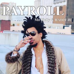 Payroll (feat. BADJUJU) [Explicit]