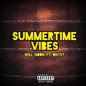 Summertime Vibes (feat. Onyst) [Explicit]