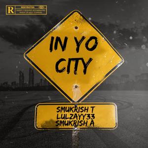 In Yo City (feat. LulZayy33 & SmurkishA) [Explicit]