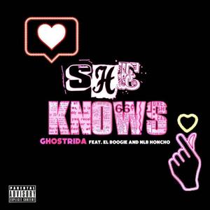 SHE KNOWS (feat. NLB HONCHO & EL BOOGIE) [Explicit]