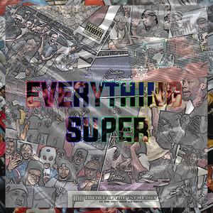 EVERYTHING SUPER (Explicit)