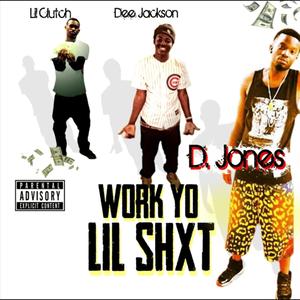 Work (feat. Dee Jackson & Lil Clutch) (Explicit)