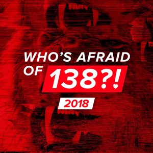 Who's Afraid Of 138?! 2018