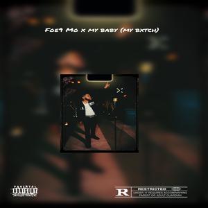 My baby (My Bxtch) (Explicit)