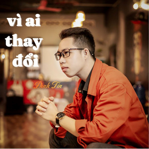 Vì Ai Thay Đổi