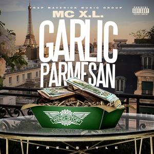 Garlic Parmesan Freestyle (Explicit)