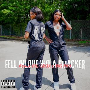 FELL IN LOVE WIT A SMACKER (Explicit)