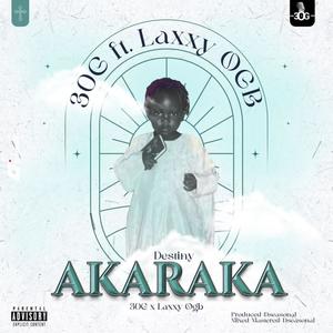 AKARAKA (Destiny) (feat. Laxxy OGB) (Explicit)