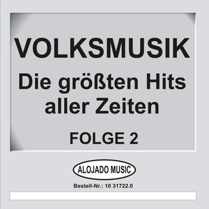 Volksmusik - Die größten Hits aller Zeiten Folge 2