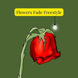 FLOWERS FADE FREESTYLE