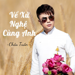 Về Xứ Nghệ Cùng Anh