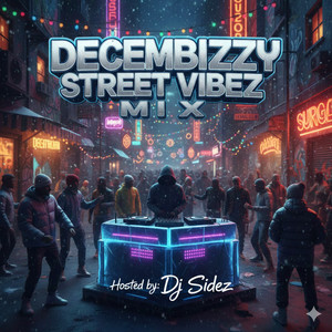 Decembizzy Street Vibez Mix