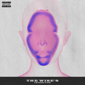 THE WISE'S INTERLUDE (Explicit)