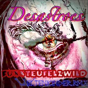 Fuxxteufelzwild (feat. Desastroes) (Remix)
