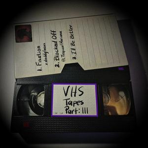 VHS Tapes (Part:III) [Explicit]