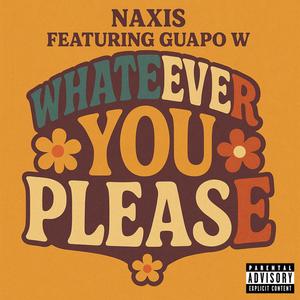 Whatever You Please (feat. Guapo W) (Explicit)