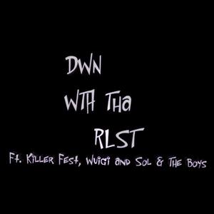 Down With The Realest(feat. Killer Fest, Sol & The Boys) (Explicit)
