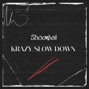 Krazy/Slow Down (Explicit)