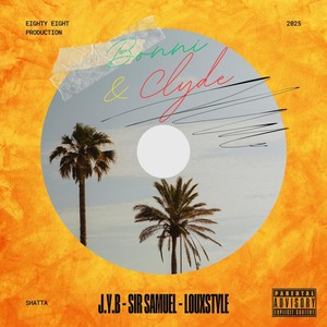 Bonnie & Clyde (feat. Sir Samuel) (Explicit)