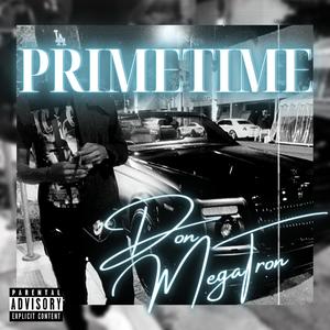 PRIMETIME (feat. Don MegaTron) [Explicit]