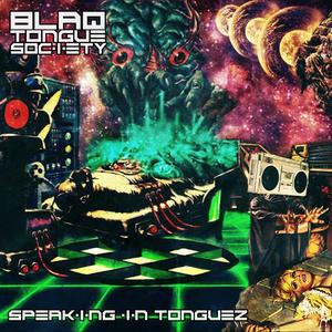 Blaq Tongue Society - The Root of Akantute(feat. Sloger Sludge) (Explicit)